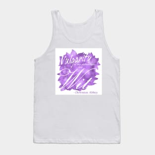 Violet Crawley - Vulgarity is No Substitute for Wit Tank Top